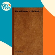 [100% Original Books] - Harold Bauer - His Book by Harold Bauer (UK edition, hardcover)