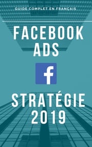 Facebood ADS, stratégie 2019 Baptiste