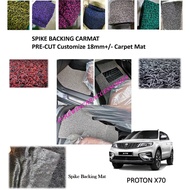 Proton X70 Pre-Cut Customize Spike Backing Carpet / FloorMat 18mm +/-