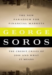 The New Paradigm for Financial Markets George Soros