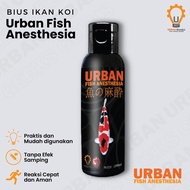 Bius Ikan Koi Arwana Urban Fish Anesthesia 100 ml Treatment Handling