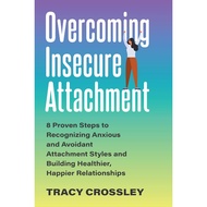 Overcoming Insecure Attachment: 8 Proven Steps to Recognizing Anxious and Avoidant Attachment