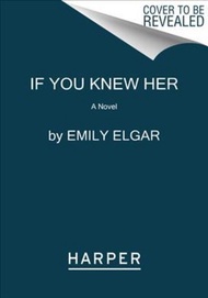 If You Knew Her by Emily Elgar (paperback)