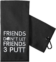 TOUNER Funny Golf Towel Gift for Dad, Retirement Gifts for Men Golfer, Funny Golf Towel for Men, Embroidered Golf Towels for Golf Bags with Clip (Friends Don't let Friends 3 Putt)