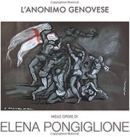 L'Anonimo Genovese nelle opere di Elena Pongiglione (Italian Edition)