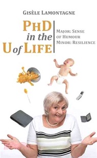 Phd in the U of Life ― Major: Sense of Humour Minor: Resilience