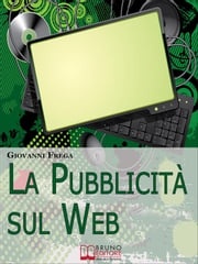 La Pubblicità sul Web. Manuale sull'Analisi Linguistica della Pubblicità nei Banner. (Ebook Italiano - Anteprima Gratis) Giovanni Frega