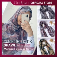 [SHAWL ARTISTIC BATIK] Printed Tudung Shawl 180cm x 90cm Viscose Cotton