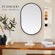 Oval Mirror Size 40x60cm Aesthetic|PLAYWOOD Frame