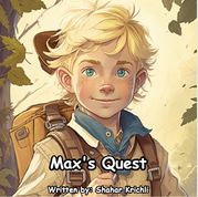 Max's Quest: A Heroic Journey of Perseverance Shahar Krichli