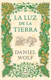 La luz de la tierra (Saga de los Fleury 2) Daniel Wolf