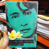 AUNG SAN SUU KYI : A BIOGRAPHY (Jesper Bengtsson)