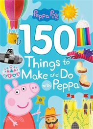 107624.150 Things to Make and Do With Peppa