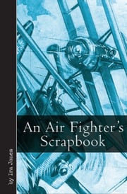 An Air Fighter's Scrapbook Ira Jones