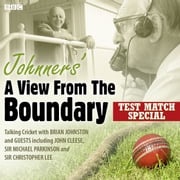 Johnners' A View From The Boundary Test Match Special Barry Johnston