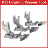 P351 1mm/2mm/3mm Curling Presser Foot Industrial Flat Sewing Machine Folding Hemming Presser Foot