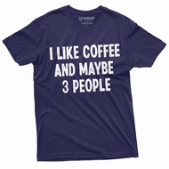 I Like Coffee And Maybe 3 People Funny Tshirt | Christmas Gift Idea Caffeine Tee