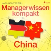 Managerwissen kompakt - China Karl-Heinz Zuerl
