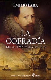 La cofradía de la Armada Invencible Emilio Lara