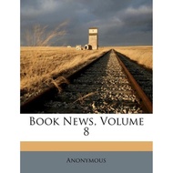[100% Original Books] - Book News, Volume 8 by Anonymous (US edition, paperback)