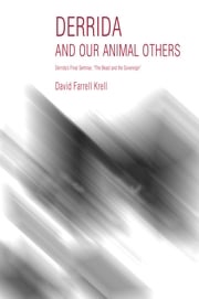 Derrida and Our Animal Others David Farrell Krell