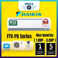 (LATEST MODEL) DAIKIN AIRCOND NON-INVERTER R32 1.0HP ~ 3HP FTV-PB MODEL