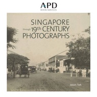 Singapore through 19th Century Photographs(Hardback) - ISBN: 9789814260060 Author: Jason Toh