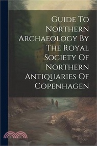 69314.Guide To Northern Archaeology By The Royal Society Of Northern Antiquaries Of Copenhagen