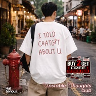 I Told ChatGPT About You Graphic Oversize Regular Tee Premium Unisex | Unstable Thoughts Club Collec