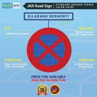 7. JKR ROAD SIGN / STANDARD ARAHAN TEKNIK JALAN 2A/85 /DILARANG BERHENTI/ 3M HIP STICKER / 600MM DIA