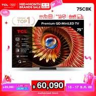 NEW 2025 TCL ทีวี 75 นิ้ว 4K Mini QLED Google TV รุ่น 75C8K CrystGlow WHVA Panel ZeroBorder ระบบปฏิบ