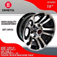 4 PCS / ERMETIQ  MAGS / WHEELS / RIM 15"  A15052  SIZE: 15X7.0  PCD: 6X139.7  CB: 108.2  ET(OFFSET):