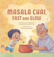 Masala Chai, Fast and Slow Rajani LaRocca