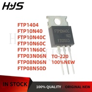 10Pcs  FTP1404 FTP10N40 FTP10N40C FTP10N60C FTP11N60C FTP03N06N FTP08N06N FTP08N50D In stock TO-220 