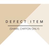 DEFECT ITEM (SHAWL CHIFFON)