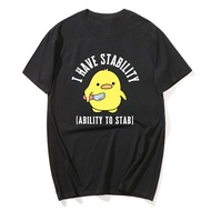 Baju I Have Stability Ability To Stab T-Shirt Men Women Funny Short Sleeve Fashion Streetwear Fashio