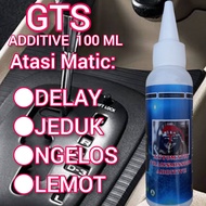 AUTOMATIC TRANSMISION ADDITIVE GTS 100 ML GEARBOX ADDITIVE Aditif Oli Transmisi Gearbox Matic Atasi 