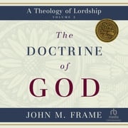 The Doctrine of God John M. Frame