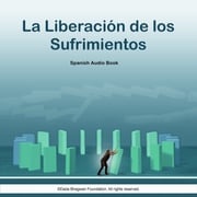 La Liberación de los Sufrimientos - Spanish Audio Book Dada Bhagwan