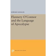 Flannery O'Connor and the Language of Apocalypse by Edward Kessler (US edition, hardcover)