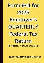 Form 941 for 2025 Employer’s QUARTERLY Federal Tax Return: 8 Forms + Instructions