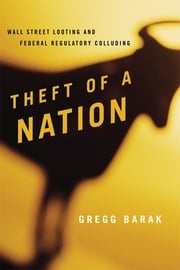Theft of a Nation Gregg Barak, Eastern Michigan University; author of Violence and Nonviolence: Pathways t