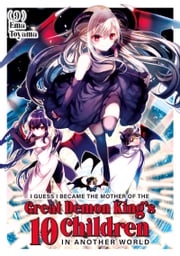 I Guess I Became the Mother of the Great Demon King's 10 Children in Another World 9 Ema Toyama