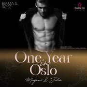 One Year in Oslo: Magnus &amp; Julie - Travel for Love, Band 5 (ungekürzt) Emma S. Rose