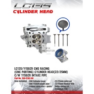 CMS LC135/Y150ZR (CNC PORTING) CYLINDER HEAD (22/25MM) + Y150ZR INTAKE PIPE SET 2 100% ORIGINAL CMS PRODUCT