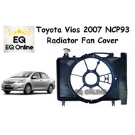 Toyota Vios 2007 NCP93 Radiator Fan Cover / Radiator Fan Guard 2008 2009 2010 2011 2012