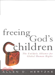 Freeing God's Children ─ The Unlikely Alliance for Global Human Rights