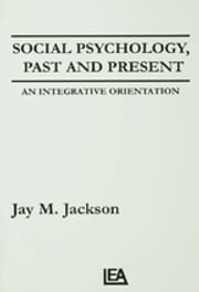 Social Psychology, Past and Present Jay M. Jackson