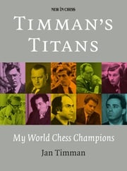 Timman's Titans Jan Timman