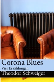 Corona Blues Theodor Schweiger